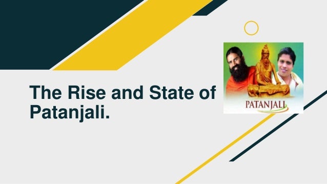 The Rise and State of
Patanjali.
 