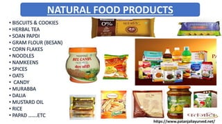 NATURAL FOOD PRODUCTS
https://www.patanjaliayurved.net/
 