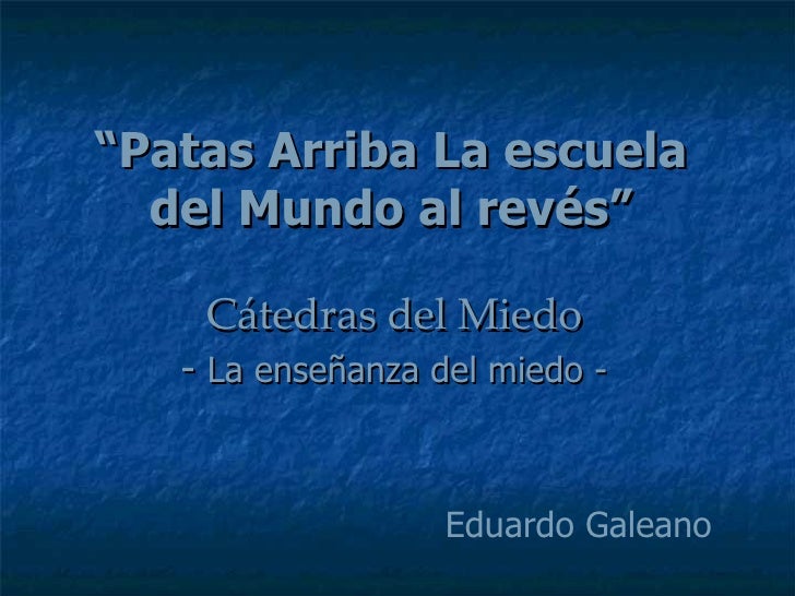 Patas Arriba La Escuela Del Mundo Al Revés