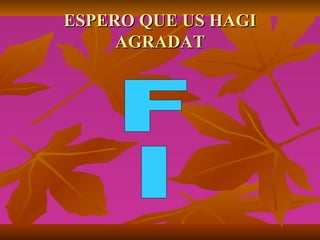 ESPERO QUE US HAGI AGRADAT FI 