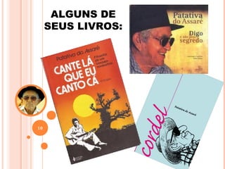 ALGUNS DE
SEUS LIVROS:
10
 