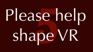 @thatpatrickguy
5Please help
shape VR
 