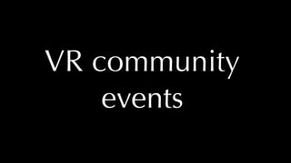 @thatpatrickguy
VR community
events
 