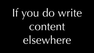 @thatpatrickguy
If you do write
content
elsewhere
 