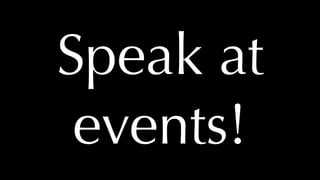 @thatpatrickguy
Speak at
events!
 