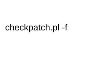 checkpatch.pl -f
 