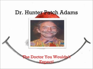 Patch Adams Today Patch Adams Pp | PPT