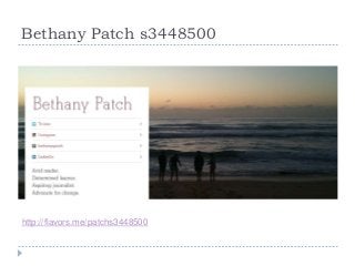 Bethany Patch s3448500
http://flavors.me/patchs3448500
 