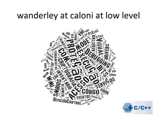 wanderley at caloni at low level
 