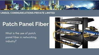 Patch Panel Fiber
UNISOL COMMUNICATIONS PRIVATE LIMITED
 