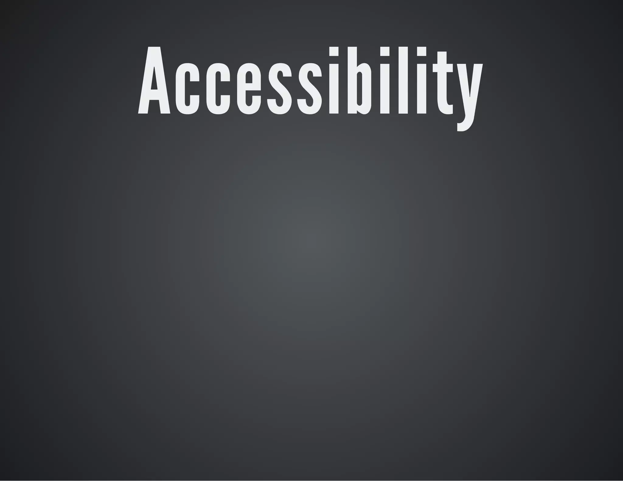 Accessibility

 