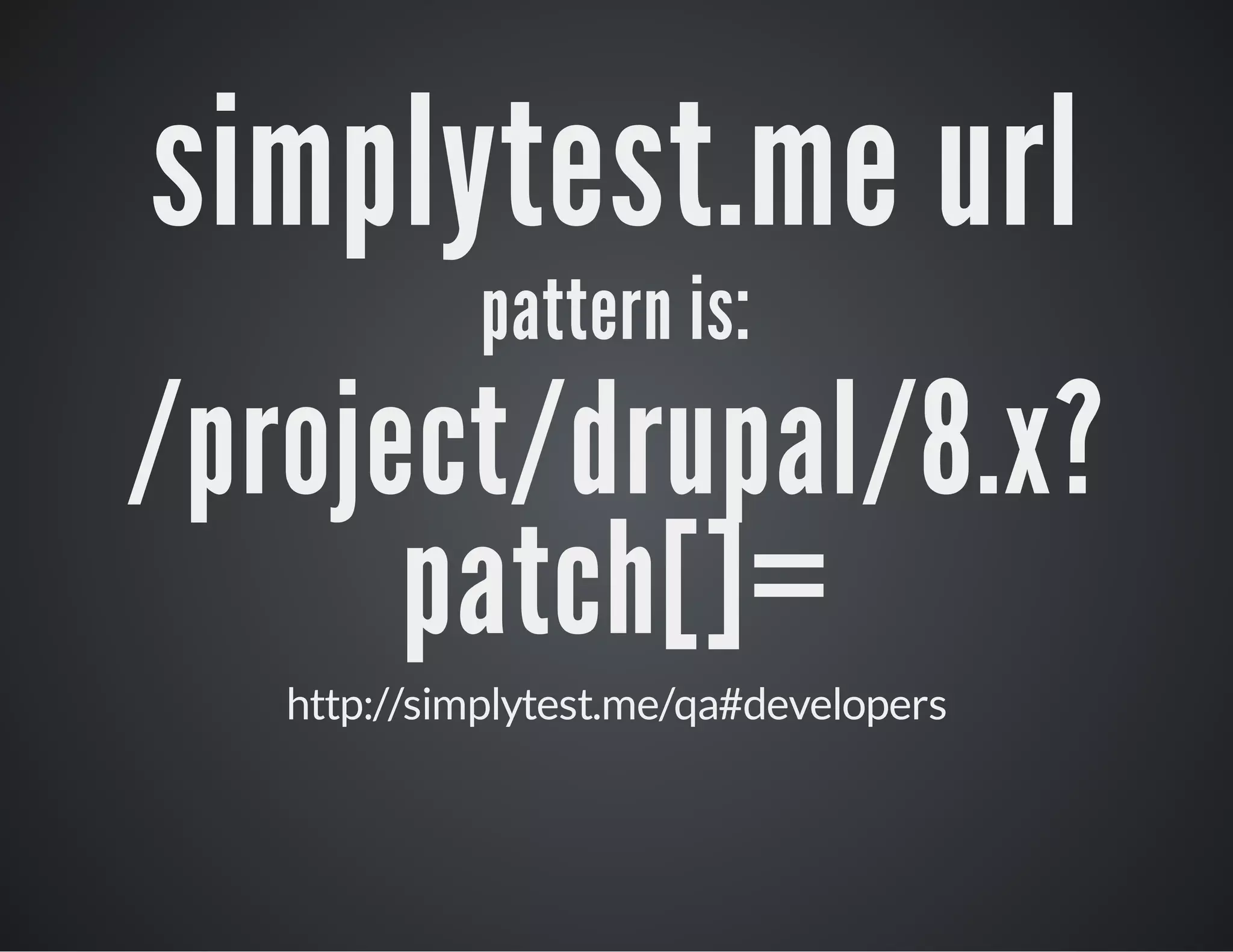 simplytest.me url
pattern is:

/project/drupal/8.x?
patch[]=
http://simplytest.me/qa#developers

 