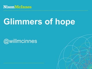 Glimmers of hope
@willmcinnes

Page 1 | Social Business Pioneers

 
