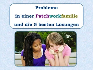 Patchworkfamilie - Tipps Slide 12