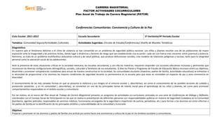 CARRERA MAGISTERIAL
FACTOR ACTIVIDADES COCURRICULARES
Plan Anual de Trabajo de Carrera Magisterial (PATCM)
Conferencias Comunitarias: Convivencia y Cultura de la Paz
Ciclo Escolar: 2011-2012 Escuela Secundaria: 1ª Vertiente/4º Periodo Escolar
Temática: Comunidad Segura/Actividades Culturales Actividades Sugeridas: Círculos de Estudio/Conferencias/ Diseño de Murales Temáticos.
Diagnóstico:
En nuestro país el fenómeno delictivo y el clima de violencia se han convertido en un problema de seguridad pública nacional. Los niños y jóvenes resultan una de las poblaciones de mayor
exposición ante la inseguridad y las prácticas ilícitas, dando lugar a dinámicas y factores de riesgo que van estableciendo una ecuación -cada vez con fuerza más creciente- entre juventud y violencia.
Asimismo, se trata de un problema multifacético (educativo-cultural y de salud pública), que produce disfunciones sociales, crea modelos de relaciones peligrosas y nocivas, tanto para la integridad
personal como la valoración social de los adolescentes.
Ante la presencia de estas situaciones críticas en la sociedad mexicana, las escuelas secundarias, y con ella los maestros, requieren responder con acciones educativas inclusivas y pertinentes que
reconozcan las diversas configuraciones demográficas, sociales, culturales y familiares de sus estudiantes. Si bien los Planes y Programas de Estudio de Educación Básica reconoce entre sus objetivos,
desarrollar y promover competencias ciudadanas para actuar de manera constructiva en la sociedad, las comunidades escolares (maestros, padres de familia, autoridades educativas) se enfrentan a
la necesidad de proporcionar a los alumnos las mejores condiciones de seguridad durante su permanencia en la escuela para que estas se consoliden en espacios de paz y sana convivencia en
diversidad.
El reconocimiento de las más variadas formas en que se presenta la violencia y sus riesgos en el entorno escolar (…describirlas), así como el conocimiento de las posibles acciones de cuidado y
prevención existentes y en mi comunidad (…describirlas), se convierten en uno de los principales temas de interés social para el aprendizaje de los niños y jóvenes, así como para promover
comportamientos responsables en el ámbito escolar y comunitario.
Por tal motivo, en el marco del Plan Anual de Trabajo de Carrera Magisterial presento un programa de actividades co-curriculares centradas en una serie de Conferencias de Diálogo y Reflexión,
coordinados con el Consejo Social de Participación en las que se realiza la presentación de diferentes personas con responsabilidades públicas en materia de Seguridad Ciudadana en la Comunidad
(bomberos, agentes policiales, responsables de servicios médicos, funcionarios encargados de la seguridad e impartición de justicia, periodistas, etc.) para formar a los alumnos así como informar a
los padres de familia en la identificación de los principales ámbitos y vulnerabilidades de la comunidad y la escuela.
Objetivo.
Propiciar y promover en los alumnos y padres de familia una actitud pro-activa hacia una convivencia y cultura de la paz en los ámbitos escolares y comunitarios.
 