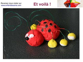 Revenez nous visiter sur
www.enfantdessine.com Et voilà !
 