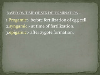 1.Progamic:- before fertilization of egg cell.
2.syngamic:- at time of fertilization.
3.epigamic:- after zygote formation.
 