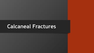 Calcaneal Fractures
 