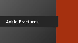Ankle Fractures
 