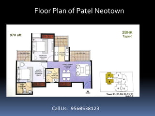Floor Plan of Patel Neotown
Call Us: 9560538123
 