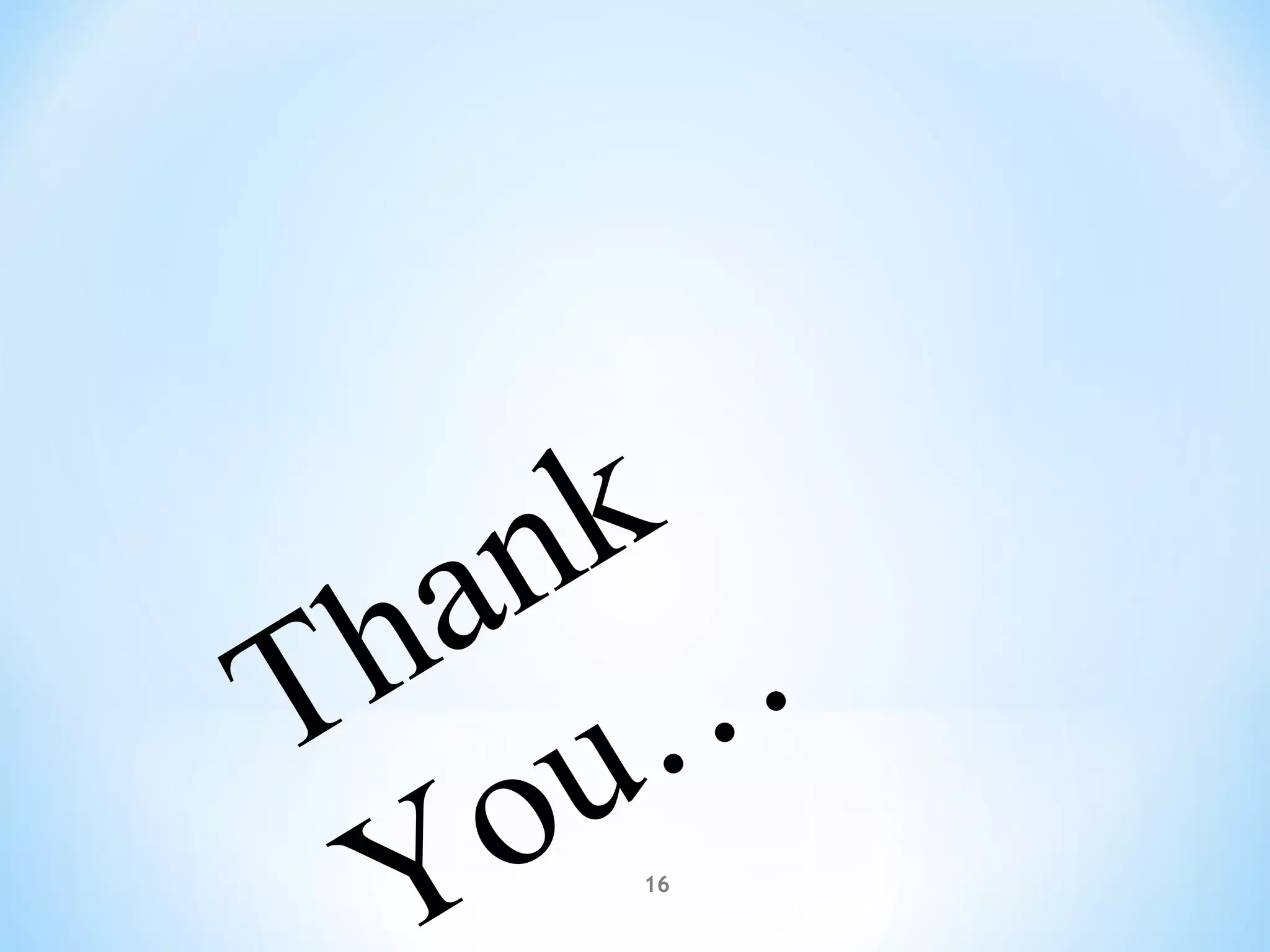 Thank
You…
16
 
