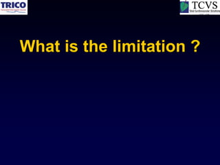 What is the limitation ?
 