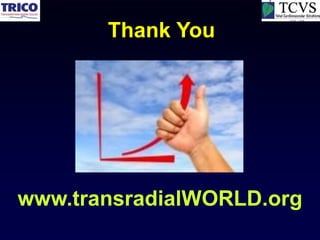 Thank You




www.transradialWORLD.org
 