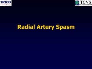 Radial Artery Spasm
 