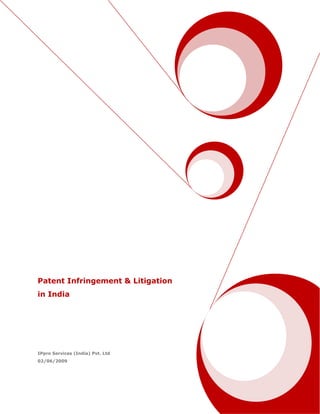 Patent Infringement & Litigation
in India




IPpro Services (India) Pvt. Ltd
02/06/2009
 