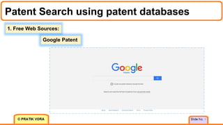 Patent Search using patent databases
9
1. Free Web Sources:
Google Patent
 