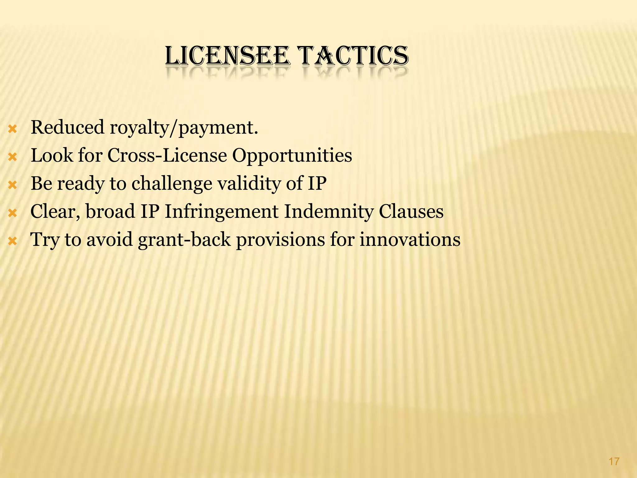 No challenge and related clausesNo challenge clauses are generally considered unenforceable under Lear, Inc. v. Adkins, 395 U.S. 653 (1969).  Termination in the event of a challenge clauses are generally considered enforceable. 15