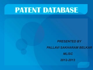 PRESENTED BY

PALLAVI SAKHARAM BELKAR

        MLISC

      2012-2013
 