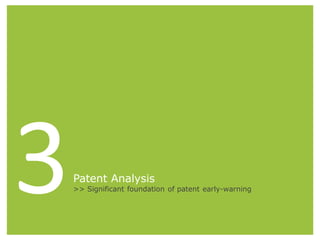 Patent Analysis
>> Significant foundation of patent early-warning
 