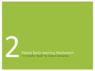 Patent Early-warning Mechanism
>> Powerful “shield” for modern enterprises
 