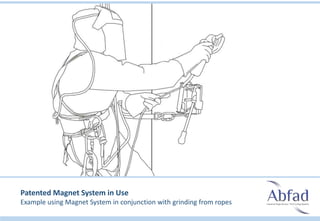 Patented Magnet System in Use
Example using Magnet System in conjunction with grinding from ropes
 