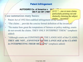 Facts: Plaintiff sued the United States for infringing 16 patents on helicopter technology.  Trial court: Held that 15 patents are valid and infringed Appeal Court: Upheld infringement of 11 patents Patent Infringement © Hasit Seth, 2006 AUTOGIRO Co. of America v.  United States 