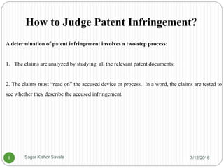 8
How to Judge Patent Infringement?
A determination of patent infringement involves a two-step process:
1. The claims are ...