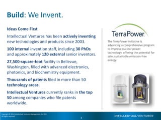 Copyright © 2014 Intellectual Ventures Management, LLC (IV).
All rights reserved.
8
The TerraPower initiative is
advancing...