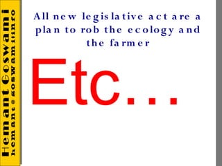 A ll n e w le g is la tiv e a c t a re a
pla n to ro b t h e e c o lo g y a n d




Etc…
            t h e fa rm e r
 