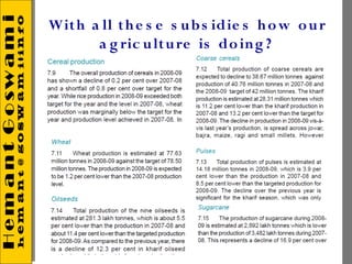 Wit h a ll t h e s e s u b s idie s h o w o u r
       a g ric u lt u re is do in g ?
 