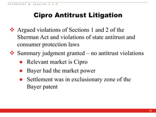 10
Cipro Antitrust Litigation
 Argued violations of Sections 1 and 2 of the
Sherman Act and violations of state antitrust...
