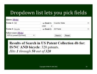 Dropdown	list	lets	you	pick	fields
Copyright FLYNN IP LAW 2016     14
 