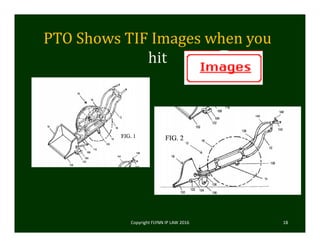PTO	Shows	TIF	Images	when	you
hit
Copyright FLYNN IP LAW 2016     18
 