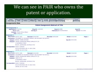 We	can	see	in	PAIR	who	owns	the	
patent	or	application.
Copyright FLYNN IP LAW 2016     67
 