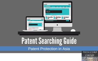 Patent Searching Guide
Patent Protection in Asia
 