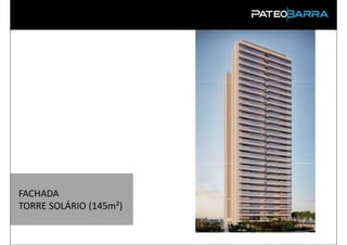 FACHADA
TORRE SOLÁRIO (145m²)

PRODUTO
 