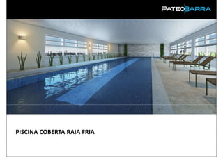 PISCINA COBERTA RAIA FRIA

PRODUTO
 