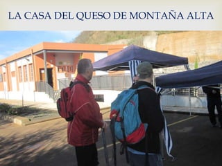 LA CASA DEL QUESO DE MONTAÑA ALTA


               
 