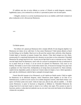 El sublinia mai ales că orice sfătuire se cuvine a fi făcută cu multă dragoste, smerenie,
îngăduinţă şi pace, şi nu contează la ce oră din zi o persoană ar putea veni să ceară ajutor.

      – Călugării, insista el, se cuvine să primească pe toţi cu un zâmbet, astfel încât vizitatorii să
plece mulţumiţi şi să-L slăvească pe Dumnezeu.




     ***




     Un bătrân spunea:

      – Nu trebuie să-L punem pe Dumnezeu într-o situaţie dificilă. El este dragoste deplină. Lui
Dumnezeu nu-I place să ne vadă trişti. Ce face atunci Dumnezeu? Când suntem dăruiţi cu harul
Lui din belşug, noi ne lăudăm. Dacă nu ni se dă acest har suntem trişti, nefericiţi, chiar disperaţi.
Curând după ce încercăm să punem început bun, obosim. Chiar dacă mergem pe de-a lături,
aceasta poate fi o experienţă bună pentru noi, deoarece ea este doar ca să ne smerească. Câteodată
Dumnezeu Îşi retrage harul de la noi. Acesta este de fapt felul în care se smereşte un om. Când îi
este dat înapoi harul lui Dumnezeu, omul vede că a crescut în cunoaşterea de sine şi realizează că
nu se poate bizui pe el însuşi, ci că are nevoie de ajutorul lui Dumnezeu. Este exact ca un
bebeluş. De îndată ce este în stare să ţină mâna mamei sale, el încearcă să meargă. Face paşi mari
şi gândeşte că-i face foarte bine, închipuindu-şi că merge doar pe picioarele lui. Dacă continuă,
copilul devine dependent, pentru că dacă noi îi ţinem mâna tot timpul, el are o falsă siguranţă şi
apoi cade de-a berbeleacul, când de fapt se aşteaptă să meargă singur.

      Uneori diavolul reuşeşte să ne folosească, ca să-l ispitim pe fratele nostru. Când ne rugăm
lui Dumnezeu să ne dăruiască dragoste, atunci Dumnezeu poate îngădui ca un frate să se
îmbolnăvească, şi astfel să avem ocazia să ne arătăm dragostea noastră, când fratele bolnav cere
ajutor. Cel bolnav poate să-ţi ceară: «Adu-mi nişte ceai, adu-mi asta, adu-mi cealaltă…». În felul
acesta Dumnezeu va pune la încercare şi dragostea şi răbdarea ta. Câteodată Dumnezeu Îşi
retrage harul de la mai-marii noştri şi atunci ei ne vorbesc mai aspru. Prin aceasta ne pune la
încercare, pentru a vedea dacă noi judecăm sau nu, noi care I-am cerut mai înainte să ne dăruiască
virtutea de a nu judeca.
 