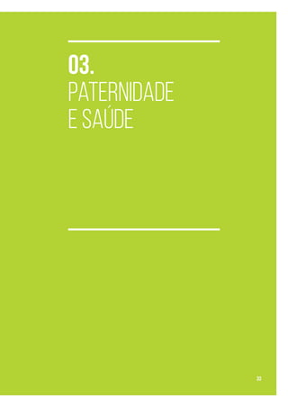 03.
Paternidade
e Saúde
33
 